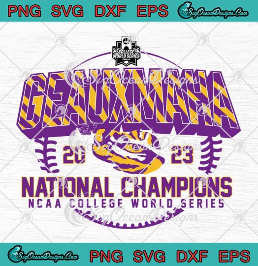 Geaux Maha National Champions 2023 SVG - NCAA College World Series SVG PNG EPS DXF PDF, Cricut File