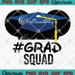 Grad Squad Graduation Mickey Ears SVG - Graduation Cap Disney Mickey Mouse SVG PNG EPS DXF PDF, Cricut File