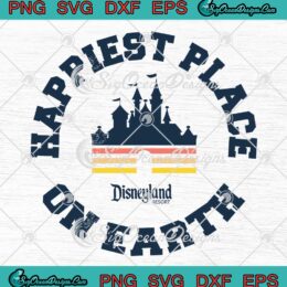 Happiest Place On Earth SVG - Disneyland Resort SVG - Disney Magic SVG PNG EPS DXF PDF, Cricut File