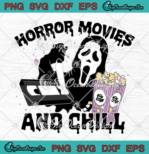 Horror Movies And Chill SVG - Ghostface Scream SVG - Halloween Ghost SVG PNG EPS DXF PDF, Cricut File