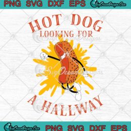 Hot Dog Looking For A Hallway SVG - Funny Gift For Her Him SVG PNG EPS DXF PDF, Cricut File
