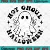 Hot Ghoul Halloween Boo Ghost SVG - Funny Spooky Season SVG PNG EPS DXF PDF, Cricut File