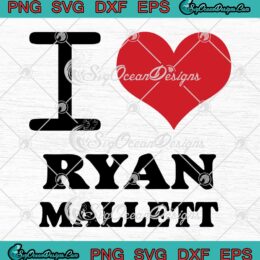 I Love Ryan Mallett Football 2023 SVG - Rip Ryan Mallett SVG PNG EPS DXF PDF, Cricut File