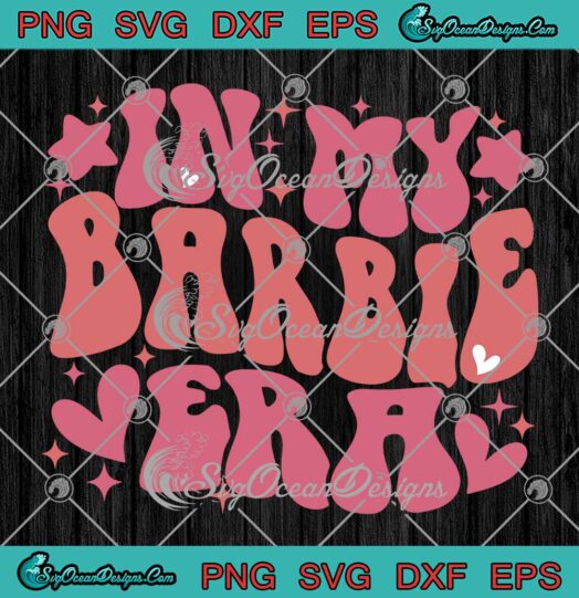 In My Barbie Era Groovy Retro SVG - Trending Barbie Movie 2023 SVG PNG EPS DXF PDF, Cricut File