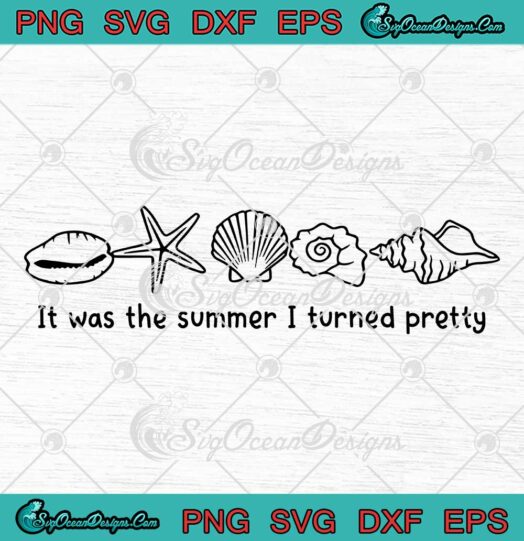 It Was The Summer I Turned Pretty SVG - Cousins Beach SVG PNG EPS DXF PDF, Cricut File