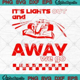 It's Lights Out And Away We Go SVG - Formula 1 Racing Car SVG PNG EPS DXF PDF, Cricut File