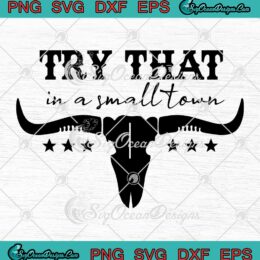 Jason Aldean Bullhead Small Town SVG - Try That In A Small Town SVG PNG EPS DXF PDF, Cricut File