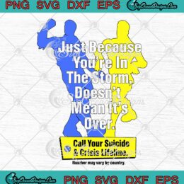 Just Because You're In The Storm SVG - Doesn't Mean It's Over SVG PNG EPS DXF PDF, Cricut File