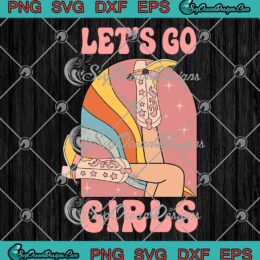 Let's Go Girls Retro Vintage SVG - Shania Twain Country Music Concert SVG PNG EPS DXF PDF, Cricut File