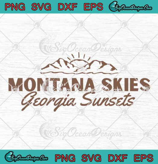 Montana Skies Georgia Sunsets SVG - Jonas Brothers Montana Sky SVG PNG EPS DXF PDF, Cricut File