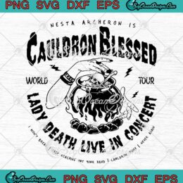 Nesta Archeron Is Cauldron Blessed SVG - World Tour Lady Death Live In Concert SVG PNG EPS DXF PDF, Cricut File