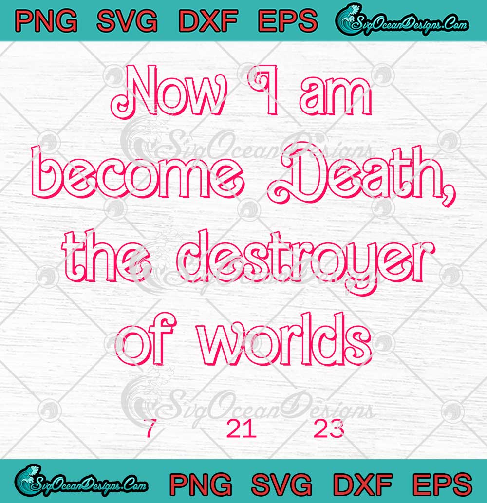 Now I Am Become Death SVG The Destroyer Of Worlds SVG Barbenheimer 