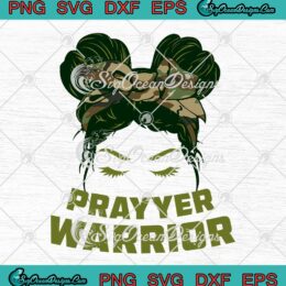 Prayer Warrior Teens Girls Camo SVG - Faith God Jesus Christian SVG PNG EPS DXF PDF, Cricut File