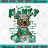 Save That Money Dollar Bear SVG - Matching Air Jordan 1 Mid Lucky Green SVG PNG EPS DXF PDF, Cricut File