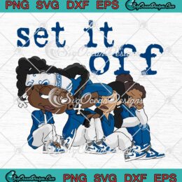 Set It Off Black Girls Cartoon SVG - Matching Air Jordan 1 SVG - Retro High OG True Blue SVG PNG EPS DXF PDF, Cricut File