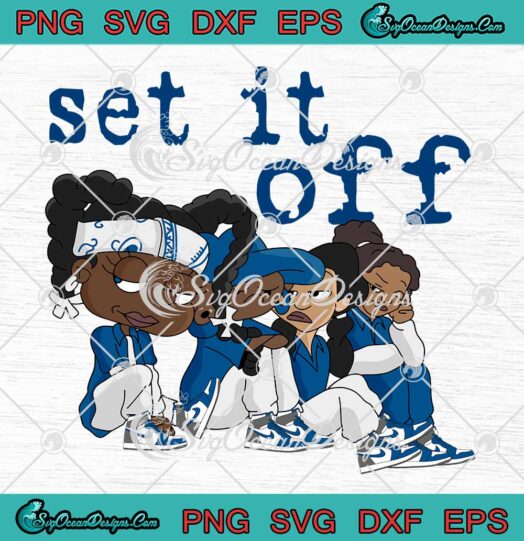 Set It Off Black Girls Cartoon SVG - Matching Air Jordan 1 SVG - Retro High OG True Blue SVG PNG EPS DXF PDF, Cricut File