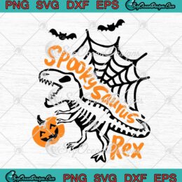 Spooky Saurus Rex Scary Halloween SVG - T-Rex Dinosaur Spooky Season SVG PNG EPS DXF PDF, Cricut File