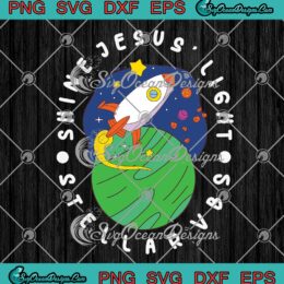 Stellar Vacation Bible School SVG - Shine Jesus' Light Christian SVG - Stellar VBS 2023 SVG PNG EPS DXF PDF, Cricut File