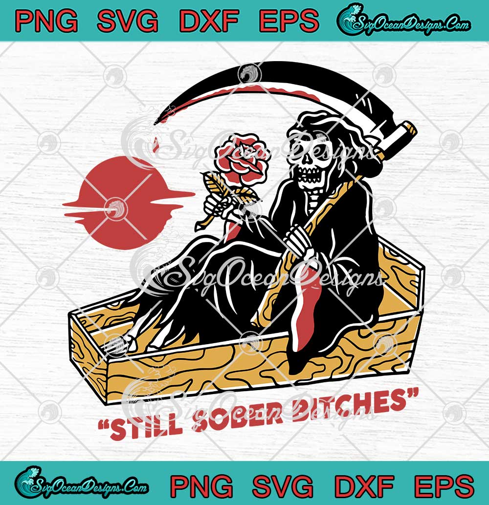 Still Sober Bitches Funny Sobriety Svg Alcoholics Anonymous Narcotics Anonymous Svg Png Eps