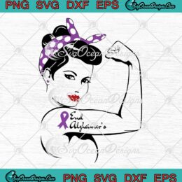 Strong Woman End Alzheimer's SVG - Support Alzheimer's Awareness SVG PNG EPS DXF PDF, Cricut File