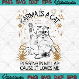 Taylor Swift Midnights SVG - Karma Is A Cat SVG - Purring In My Lap Cause It Loves Me SVG PNG EPS DXF PDF, Cricut File