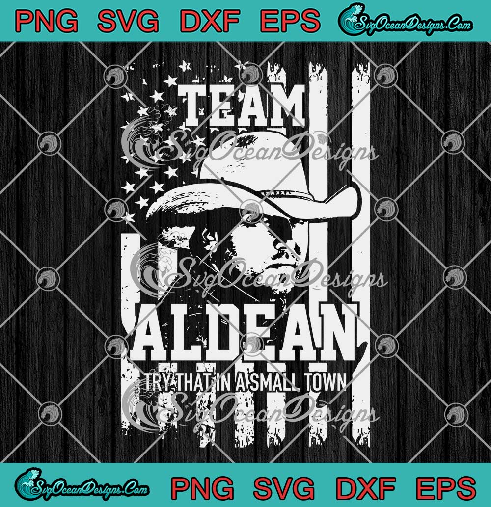 Team Jason Aldean US Flag 2023 SVG - Try That In A Small Town SVG PNG ...