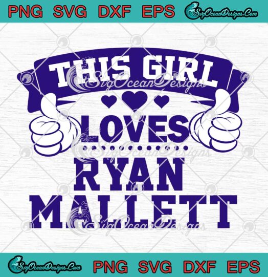 This Girl Loves Ryan Mallett SVG - Baltimore Ravens Football Fans SVG PNG EPS DXF PDF, Cricut File
