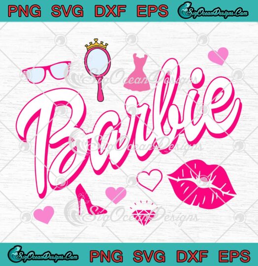 Trendy I'm A Barbie Girl SVG - Barbie World SVG - Barbie Birthday Gift For Kids SVG PNG EPS DXF PDF, Cricut File