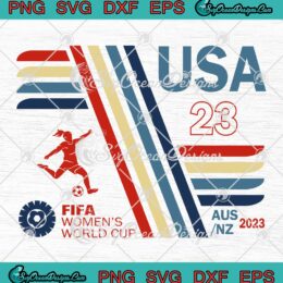 USA Women's World Cup Soccer SVG - US Women's World Cup FIFA 2023 SVG PNG EPS DXF PDF, Cricut File