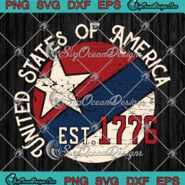 United States Of America Est. 1776 SVG - 4th Of July SVG - Independence Day SVG PNG EPS DXF PDF, Cricut File