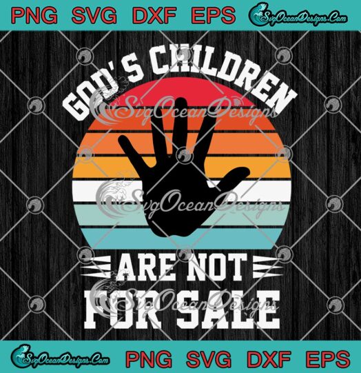 Vintage God's Children SVG - Are Not For Sale SVG - Funny Saying God's Children SVG PNG EPS DXF PDF, Cricut File