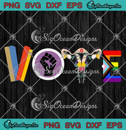 Vote Books Fist Ovaries LGBTQ SVG - LGBT Pride Gifts SVG PNG EPS DXF PDF, Cricut File