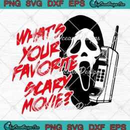 What's Your Favorite Scary Movie SVG - Ghostface Scream SVG, Halloween Movie SVG PNG EPS DXF PDF, Cricut File