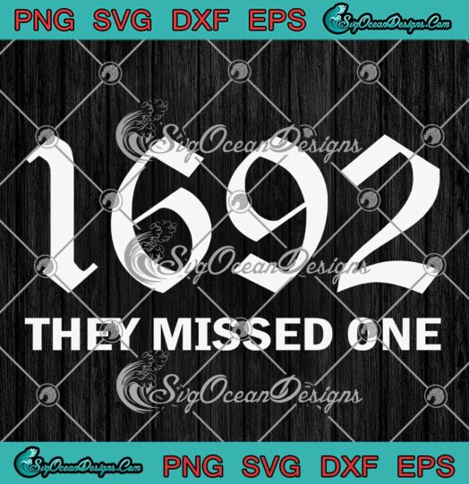 1692 They Missed One Halloween SVG - Salem Witch Trials SVG PNG EPS DXF PDF, Cricut File