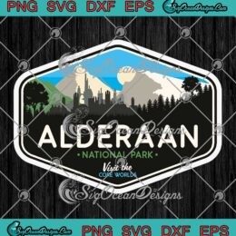 Alderaan National Park SVG - Visit The Core Worlds SVG - Star Wars Planet SVG PNG EPS DXF PDF, Cricut File
