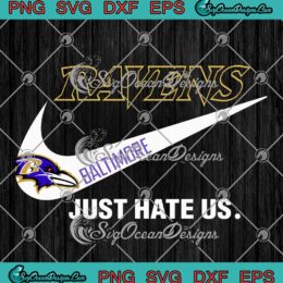 Baltimore Ravens Nike Just Hate Us SVG - Nike Logo Baltimore Ravens SVG PNG EPS DXF PDF, Cricut File