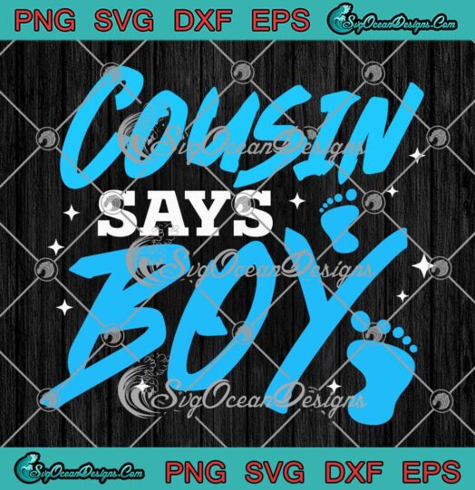 Cousin Says Boy Gender Reveal SVG - Team Boy Pregnancy Cousins SVG PNG EPS DXF PDF, Cricut File