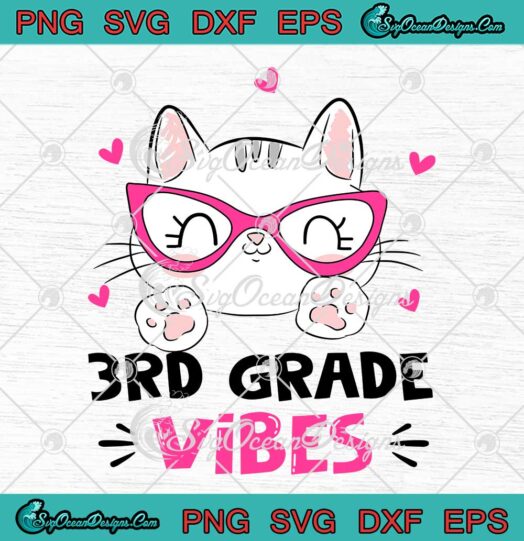 Cute Cat 3rd Grade Vibes SVG - Back To School Cute Gift For Girls SVG PNG EPS DXF PDF, Cricut File