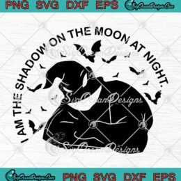 Disney Oogie Boogie Halloween SVG - I Am The Shadow On The Moon At Night SVG PNG EPS DXF PDF, Cricut File