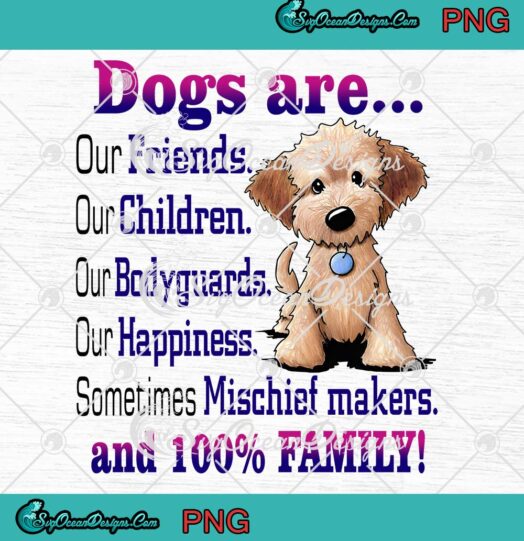 Dogs Are Our Friends Our Children PNG - Our Bodyguards Our Happiness PNG JPG Clipart, Digital Download
