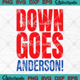 Down Goes Anderson Funny SVG - Baseball Trending Sports SVG PNG EPS DXF PDF, Cricut File