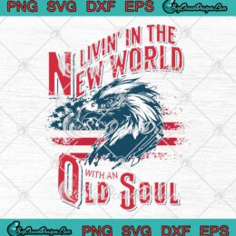 Eagle Living In The New World SVG - With An Old Soul Retro SVG - Oliver Anthony SVG PNG EPS DXF PDF, Cricut File