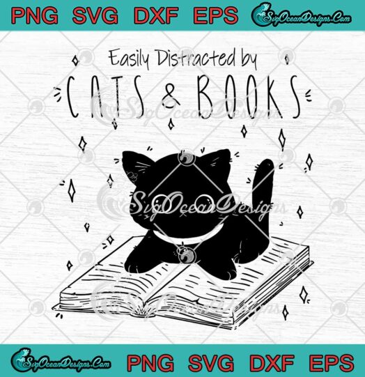 Easily Distracted By Cats And Books SVG - Funny Cat And Book Lovers SVG PNG EPS DXF PDF, Cricut File