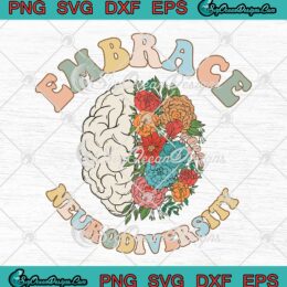 Embrace Neurodiversity Brain Flower SVG - ASD ADHD Autism Awareness SVG PNG EPS DXF PDF, Cricut File