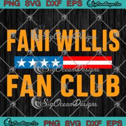 Fani Willis Fan Club SVG - Georgia District Attorney SVG - Fani Willis Trump SVG PNG EPS DXF PDF, Cricut File