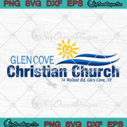 Glen Cove Christian Church SVG - Glen Cove Church New York SVG PNG EPS DXF PDF, Cricut File