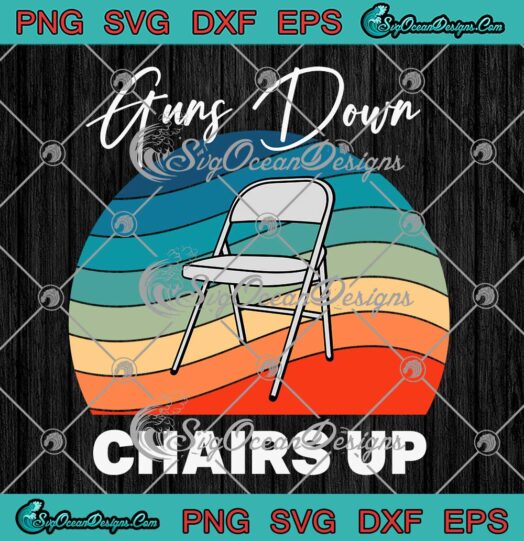 Guns Down Chairs Up Vintage SVG - Montgomery Folding Chair SVG PNG EPS DXF PDF, Cricut File