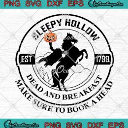 Halloween Sleepy Hollow Est. 1790 SVG - Dead And Breakfast SVG PNG EPS DXF PDF, Cricut File
