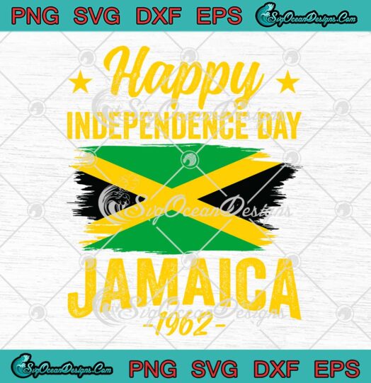 Happy Independence Day Jamaica 1962 SVG - Proud Jamaican SVG PNG EPS DXF PDF, Cricut File