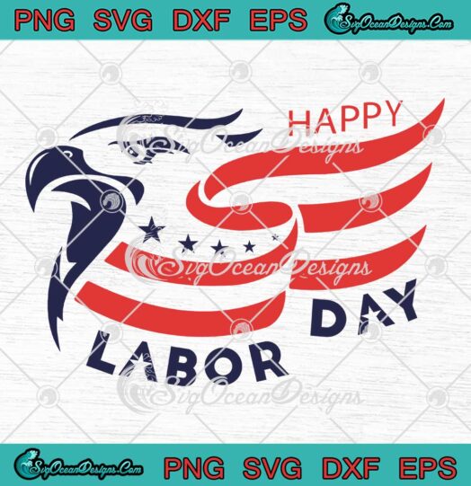 Happy Labor Day Eagle American Flag SVG - Happy Workers Day 2023 SVG PNG EPS DXF PDF, Cricut File